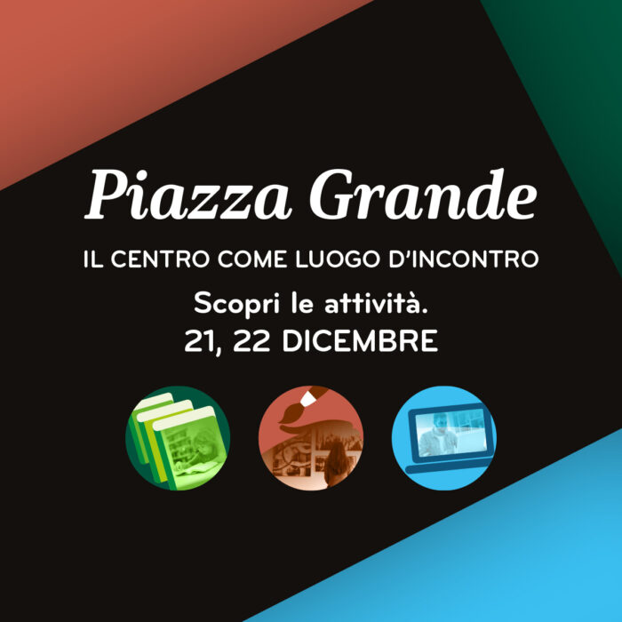 Piazza Grande – 21 e 22 dicembre